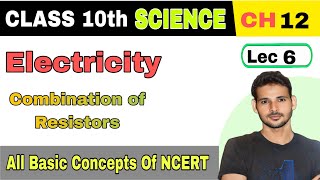 Electricity Class 10th  Combination of Resistors  Ncert Chapter 12 [upl. by Ahsiki]