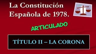 Constitución Española 1978 Título Segundo La Corona [upl. by Yousuf]