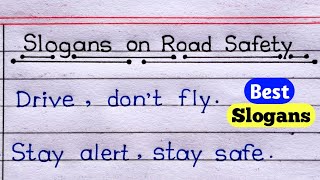 Slogans On Road Safety In English Writing  Road Safety Slogans In English Writing [upl. by Sue]