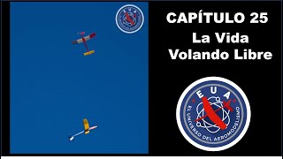 Capítulo 25 La vida Volando Libre  El Universo del Aeromodelismo [upl. by Quinton]