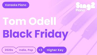 Tom Odell  Black Friday Higher Key Karaoke Piano [upl. by Diehl]