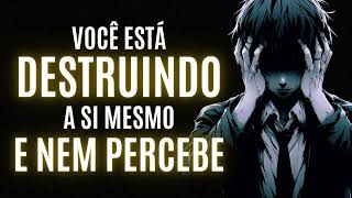 3 FORMAS de DESTRUIR SUA VIDA  a terceira é a que você mais faz [upl. by Hearn812]