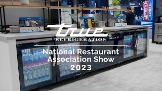 National Restaurant Association Show 2023  True Refrigeration [upl. by Etam]