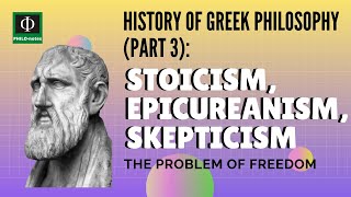 Stoicism Epicureanism Skepticism History of Greek Philosophy Part 3The Problem of Freedom [upl. by Rumilly534]