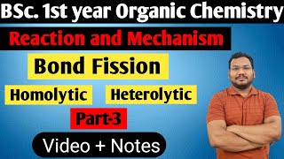 Reaction and Mechanism  Bond fission  Homolytic and Heterolytic  BSc1st year  Organic Chemistry [upl. by Ahseetal]