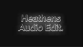 Okay I love this  Heathens Audio Edit  XxFaithMochiYT [upl. by Ainecey661]