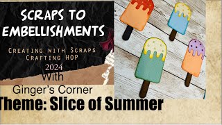 DIY Embellishments from Scraps  Theme SLICE OF SUMMER  Scraps to Embellishments [upl. by Nwahsar989]