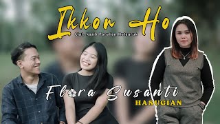 IKKON HO LAGU BATAK  FLORA SUSANTI HASUGIAN LAGU BATAK  official music video [upl. by Merl]