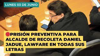 🔴PRISIÓN PREVENTIVA para Alcalde de Recoleta Daniel Jadue LAWFARE en todas sus letras [upl. by Vange]