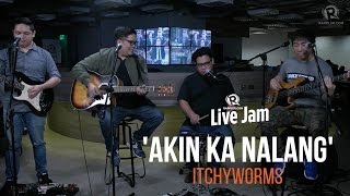 Itchyworms – Akin Ka Na Lang [upl. by Orren]