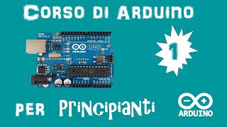 Arduino Tutorial ITA 1 IDE e primo programma [upl. by Ruffi]