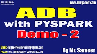 ADB with PYSPARK tutorials  Demo  2  by Mr Sameer On 18092024 9AM IST [upl. by Knobloch]