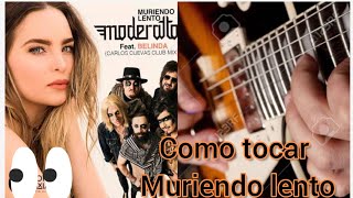 Como tocar Muriendo Lento Belinda ft Moderato  guitarra tutorial  acordes [upl. by Eiznekcam664]