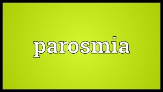 Parosmia Meaning [upl. by Montano908]