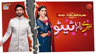 Tere Naam Ka Tattoo  Eid Special Telefilm  Arsalan Naseer  Sehar Hashmi  ARY Digital [upl. by Haines]