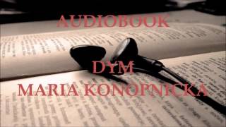 🎧 Dym 🎧 Maria Konopnicka Audiobook Lektury szkolne [upl. by Jobie381]