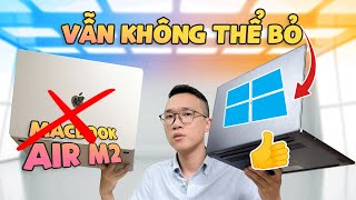 Sau 1 tháng dùng Macbook Air M2 15quot làm máy chính VẪN không thể bỏ Windows 😭 [upl. by Ylicec]