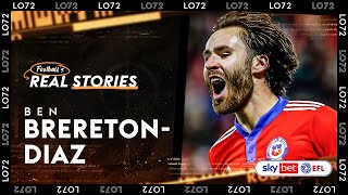 From Stoke to Santiago via Blackburn  Ben BreretonDiaz Footballs Real Stories  LO72 [upl. by Carmine513]