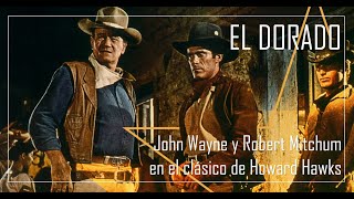 EL DORADO JOHN WAYNE y ROBERT MITCHUM en el clásico de HOWARD HAWKS  Resumen y Análisis  Western [upl. by Gian]