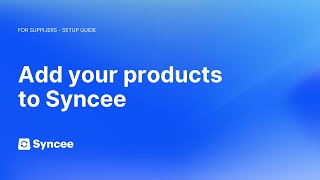 Add Your Products to Syncee  Syncee for Suppliers Setup Guide [upl. by Locklin]