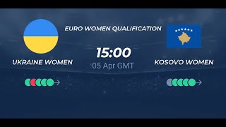 UEFA Womens Euro Qualifiers Ukraine vs Kosovo UEFA women [upl. by Haianeb362]