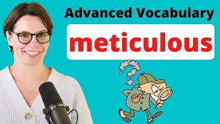 Advanced Vocabulary METICULOUS  INTERACTIVE ENGLISH  ADVANCED ENGLISH [upl. by Lundell]