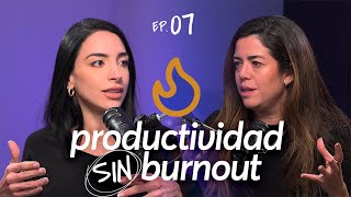 Aumenta tu PRODUCTIVIDAD sin burnout 🧯  EP7 [upl. by Richlad772]