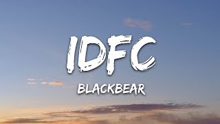 blackbear  idfc Lyrics [upl. by Nessie674]