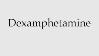 How to Pronounce Dexamphetamine [upl. by Rola875]