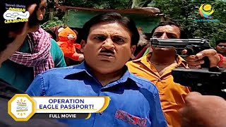 OPERATION EAGLE PASSPORT I FULL MOVIE I Taarak Mehta Ka Ooltah Chashmah  तारक मेहता का उल्टा चश्मा [upl. by Buroker]