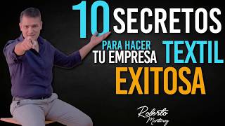 10 Secretos para hacer tu empresa textil exitosa [upl. by Akram966]