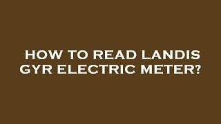 How to read landis gyr electric meter [upl. by Orlina]