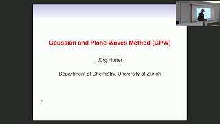 Introduction to CP2K 17  Gaussian and Plane Waves Method prof Jürg Hutter [upl. by Yorgo]