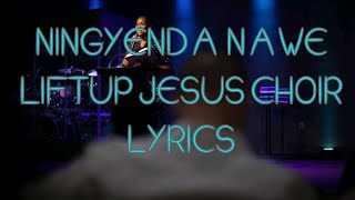 Ningyenda nawe by Liftup Jesus choir lyrics video [upl. by Glory]