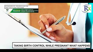 Taking Birth Control While Pregnant What Happens [upl. by Alesig]