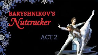 The NUTCRACKER  ACT 2 ballet with Mikhail Baryshnikov amp Gelsey Kirkland music by Tchaikovsky 1977 [upl. by Nomzed]