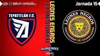 Resumen  Tepatitlán 3  2 Leones Negros  Liga BBVA Expansión MX [upl. by Aiceila]