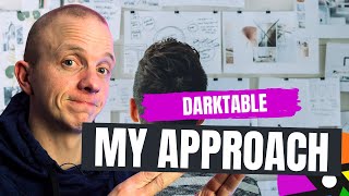 The BEST WAY to approach your photo edits in darktable 4 [upl. by Nwahsed]