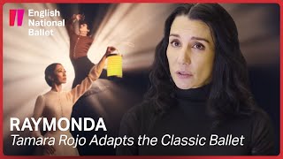 Raymonda Tamara Rojo on adapting this classic ballet  English National Ballet [upl. by Artinad905]