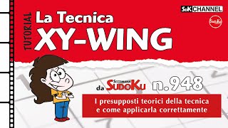 TUTORIAL – Tecnica XYWING Sudoku n20 di Settimana Sudoku 948 [upl. by Ledarf690]