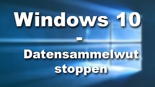 Windows 10  Datensammelwut stoppen [upl. by Bowrah]