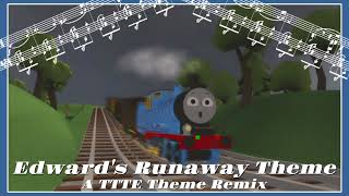 Edwards Runaway Theme  A TTTE Theme Remix [upl. by Jason]