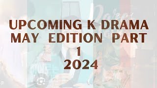 Upcoming and Ongoing kdrama MAY addition part 1 2024  dailykorean kdrama [upl. by Adlar]