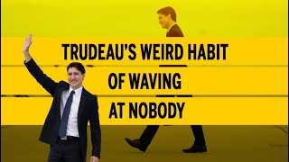 Trudeau’s weird habit of waving at nobody [upl. by Margery40]