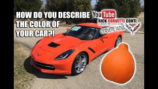 HOW DO YOU DESCRIBE THE COLOR OF YOUR CAR WE DISCUSS the SEBRING ORANGE CORVETTE [upl. by Elbertina]