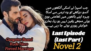 Gangster Based Forced Marriage Last EpisodeLast Part Novel 2Junoon Tere Ishq Ka by Kainat Ijaz [upl. by Hike]