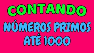 CONTANDO TODOS OS NÚMEROS PRIMOS QUE EXISTEM DO 0 ATÉ 1000 Contagem de números primos [upl. by Akkeber494]