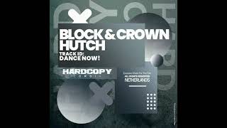 Block amp Crown Hutch  Dance Now [upl. by Pressey706]