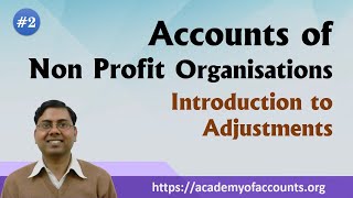 2 Accounts of Non Profit Organisations NPO  Introduction to Adjustments [upl. by Oigroeg458]