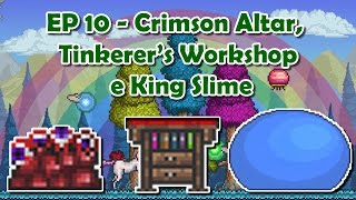 Crimson Altar Tinkerers Workshop e King Slime  Terraria EP 10 Pt Br [upl. by Chansoo]